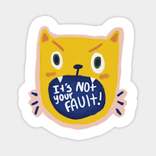 It's not your fault // motivational self care screaming cat Magnet