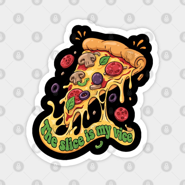 The Slice Is My Vice Pizza T-Shirt - Funny Foodie Cheesy Graphic Tee Magnet by TurnEffect