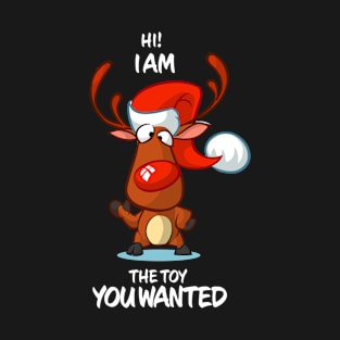 I Am The Toy You Wanted Reindeer Matching Group Present Xmas Gift T-Shirt