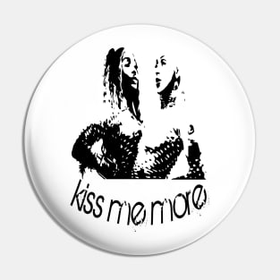 Kiss me more Pin