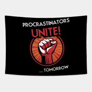 Procrastinators Unite Tomorrow Tapestry