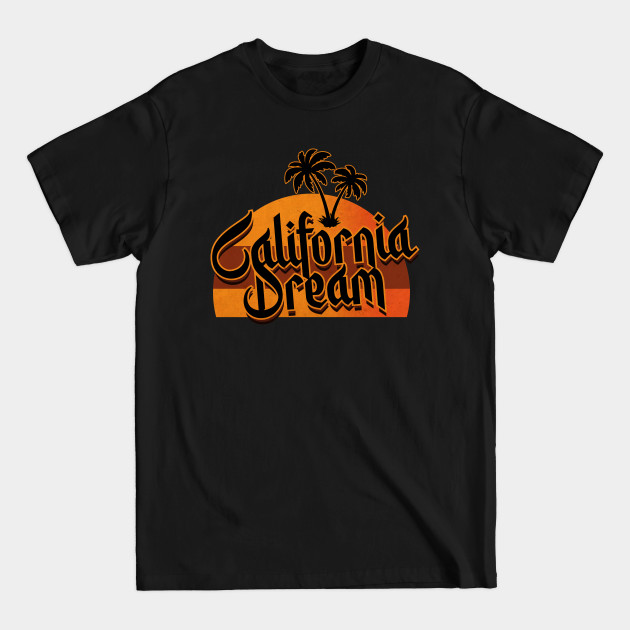 Discover California Dream - California Love - T-Shirt