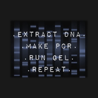 DNA PCR Gel Repeat - Genetics Molecular Biology T-Shirt