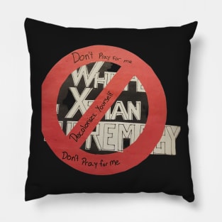 Don't Pray for Me. Decolonize Yourself Pillow