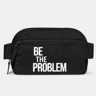 Be The Problem Rebellious Attitude Bag