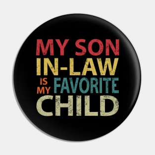 My Son-In-Law Is My Favorite Child Funny Mom Father Pin