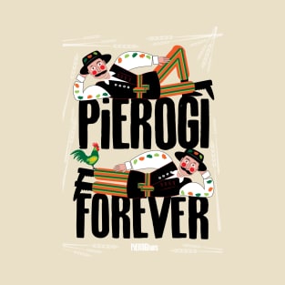 Pierogi Forever T-Shirt