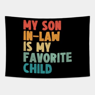 My Son In Law Is My Favorite Child Tapestry