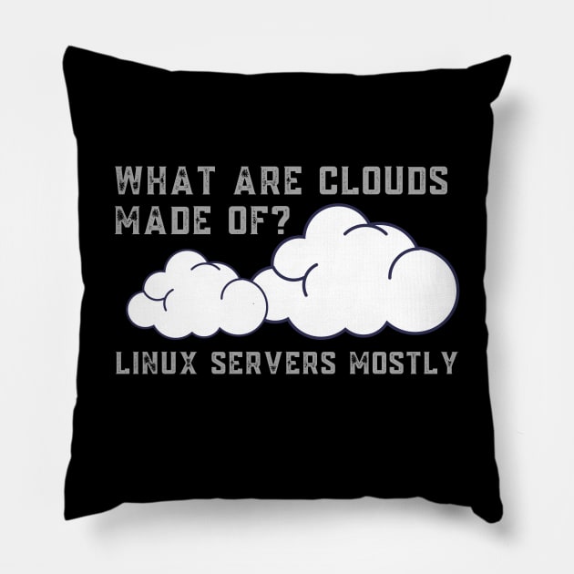 What are Clouds Made of Linux Servers Funny Computer Pillow by MalibuSun