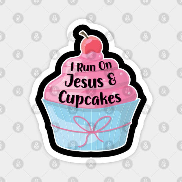 I Run On Jesus and Cupcakes Baking Chef Girl Women Magnet by Pizzan