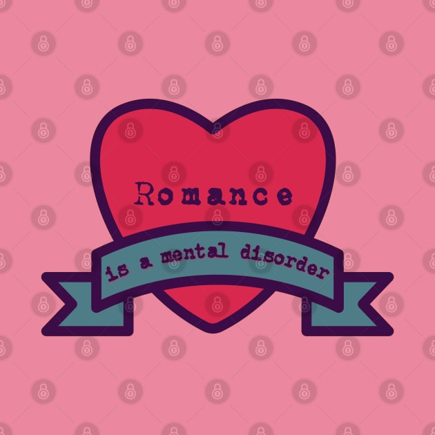 Romance is a Mental Disorder by yaywow