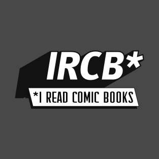 I Read Comic Books - B&W T-Shirt