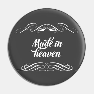 Made in Heaven Pin