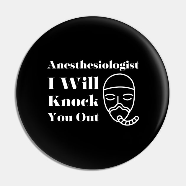 Anesthesiologist I Will Knock You Out Pin by HobbyAndArt