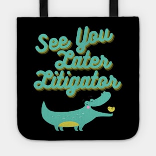 See You Later, Litigator Tote