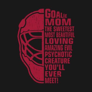 Hockey Mom Gifts Goalie Mother The Sweetest Most Beautiful T-Shirt