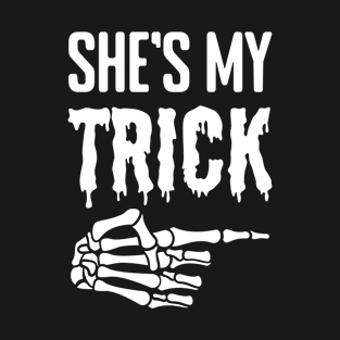 Halloween She's my Trick T-Shirt