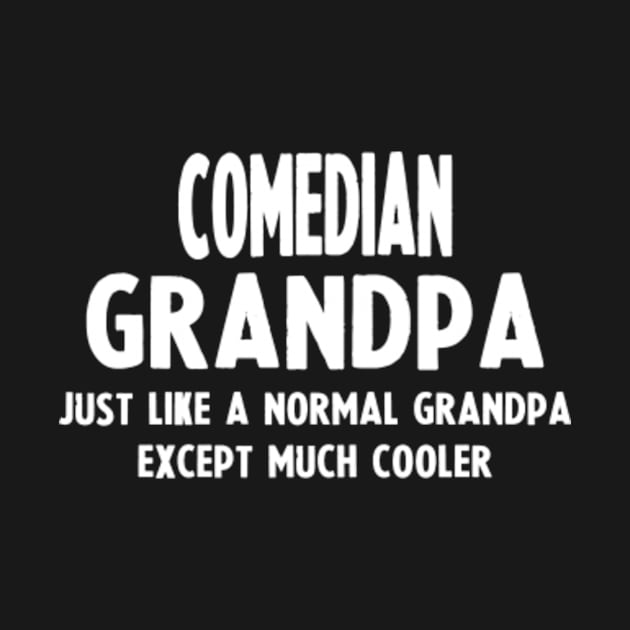 Gifts For Comedian's Grandpa by divawaddle