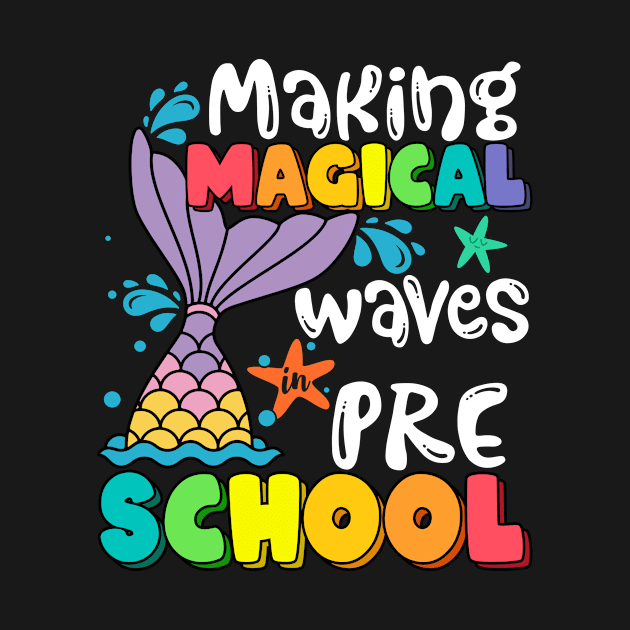 Making Magical Waves In Preschool Mermaid Colorful Back To School Teacher Girls by Kens Shop