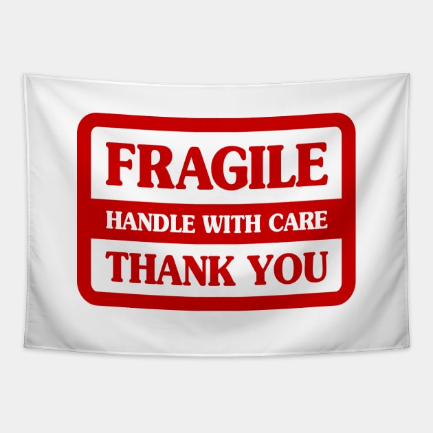 Fragile Handle With Care Tapestry by tinybiscuits