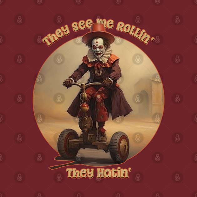 They See Me Rollin', They Hatin Evil Clown by DanielLiamGill