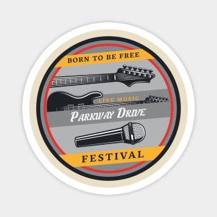 Born to be free live music parkway drive Magnet