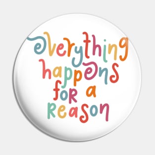 everything happens for a reason Pin