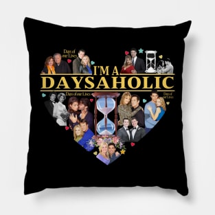 I’M A Daysaholic Days Of Our Lives American Nbc Awesome Pillow