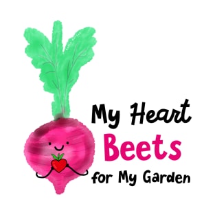 My Heart Beets for My Garden T-Shirt