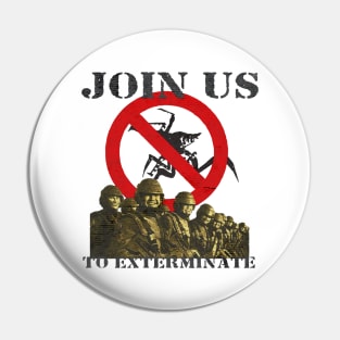 Join Us To Exterminate Starship Troopers Pin