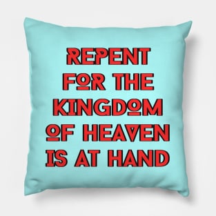 Repent For The Kingdom Of Heaven Is At Hand | Christian Pillow