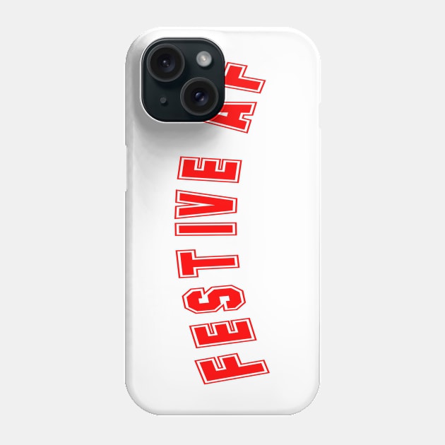 Festive AF Red for the Holiday Season Phone Case by tnts