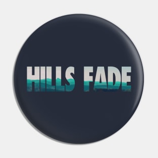 Hills Fade Pin