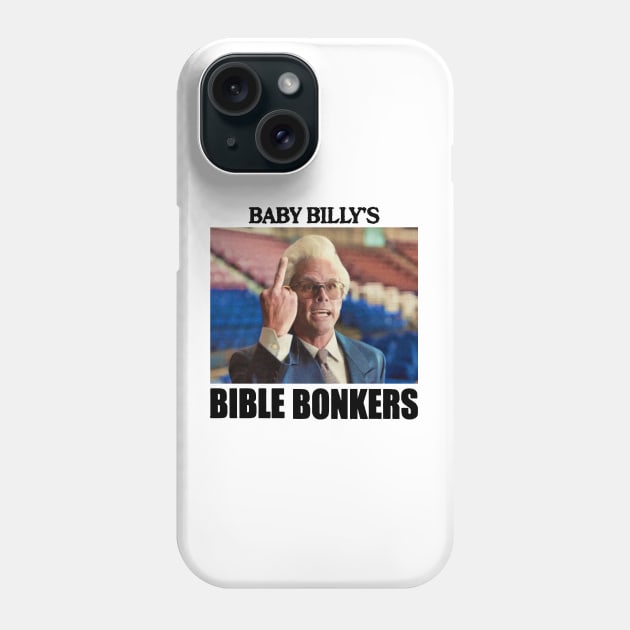 Baby billy's bible bonkers Phone Case by Jely678