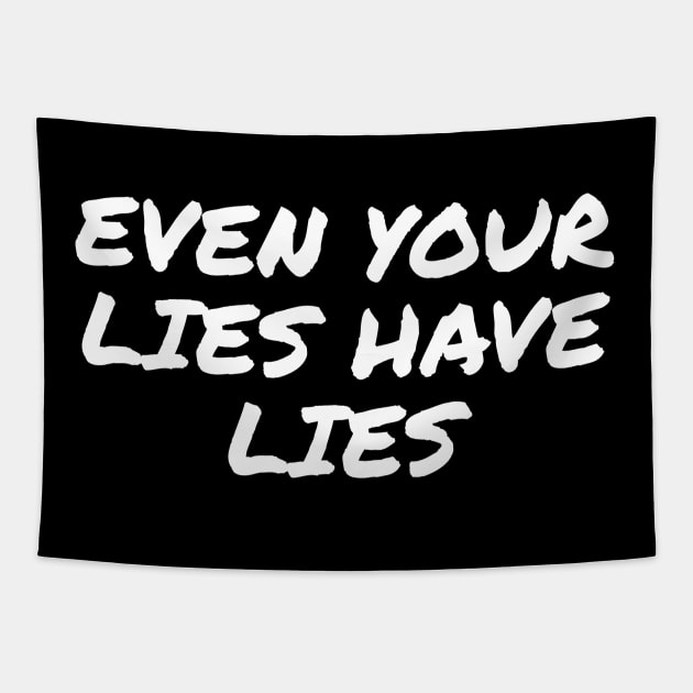 Even Your Lies Have Lies Tapestry by wildjellybeans