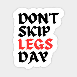 DON'T SKIP LEGS DAY Magnet