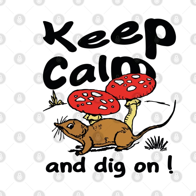 Keep calm and dig on! by chems eddine