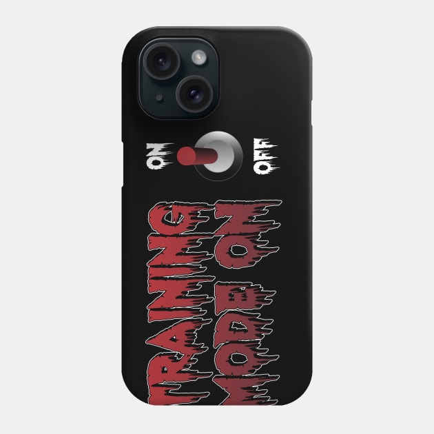 Training Mode On Achieve Your Goals Phone Case by K0tK0tu