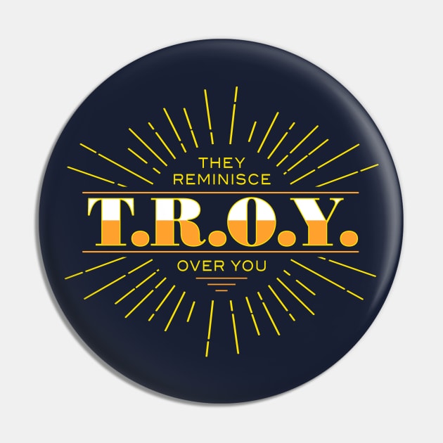 T.R.O.Y. Pin by DIGABLETEEZ