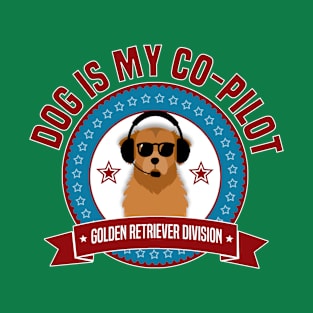 Golden Retriever Is My Co-Pilot T-Shirt