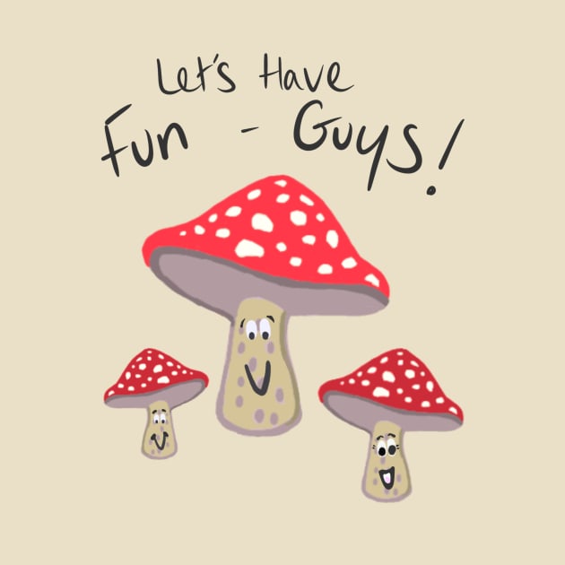 Let’s Have Fun-Guys! by Dreamy Panda Designs