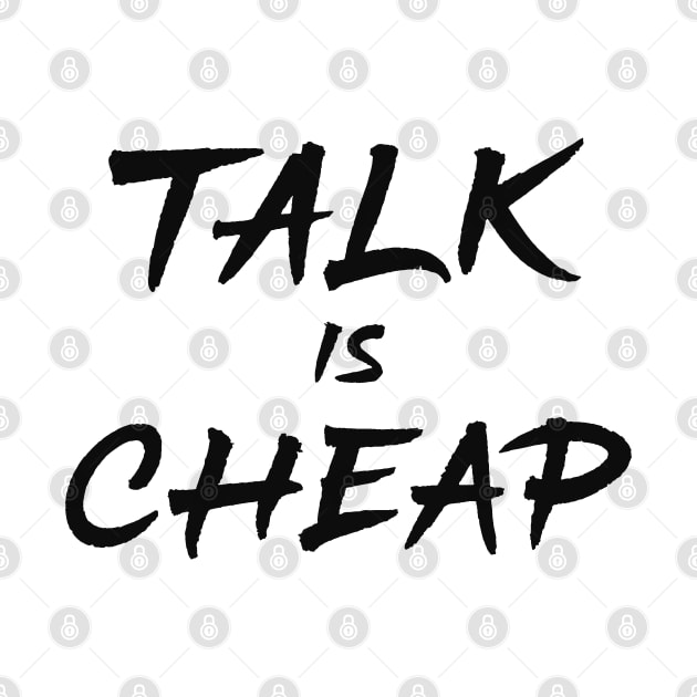 Talk Is Cheap by ZagachLetters