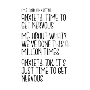 Me and Anxiety - Time To Get Nervous T-Shirt