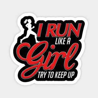 Cute I Run Like a Girl, Try To Keep Up Running Magnet