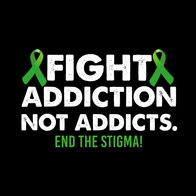 Fight Addiction Not Addicts End The Stigma Awareness by johnii1422