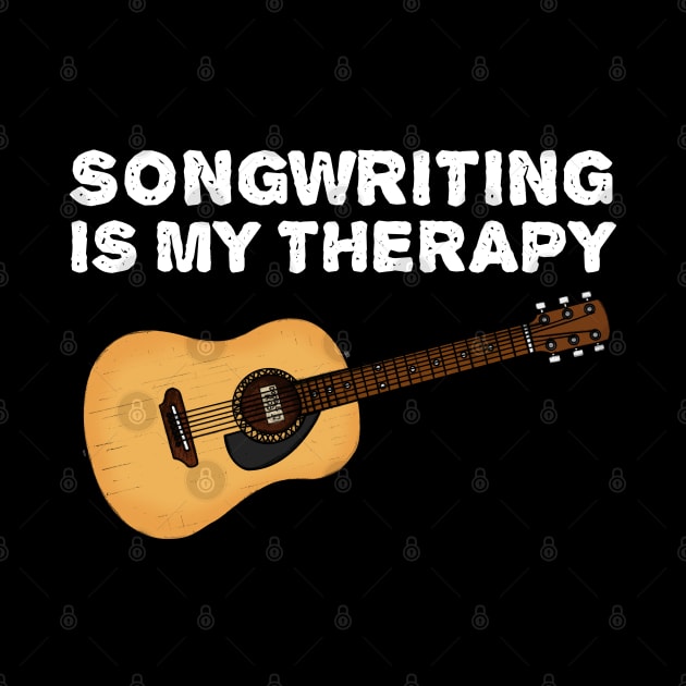 Songwriting Is My Therapy, Acoustic Guitarist Funny by doodlerob