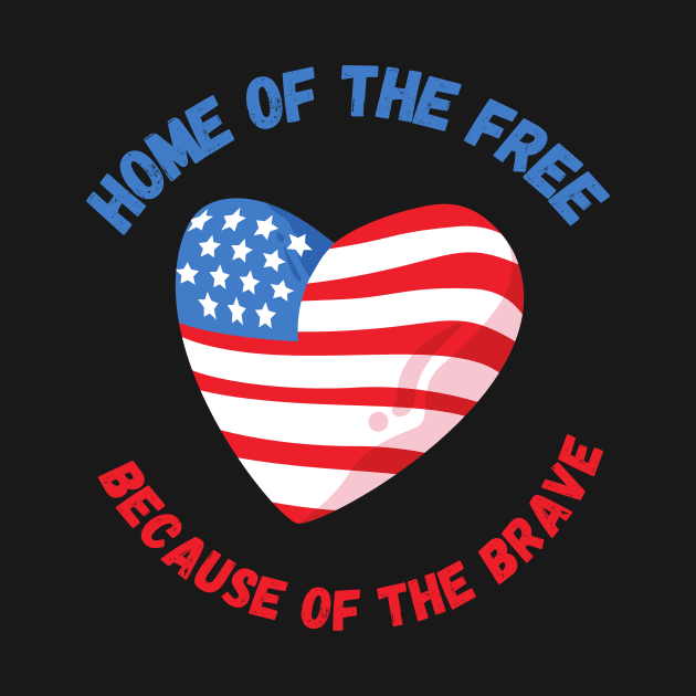 Home of the free because of the brave by Fun Planet