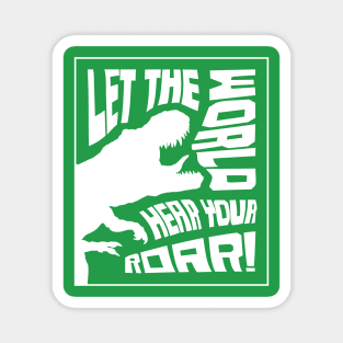 Let The World Hear Your Roar – Roaring T-Rex Dinosaur Lettering Design (Pure White Edition) Magnet