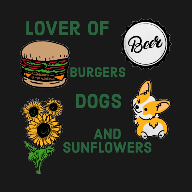 Lover of Beer, Burgers, Dogs, and Sunflowers by DravenWaylon