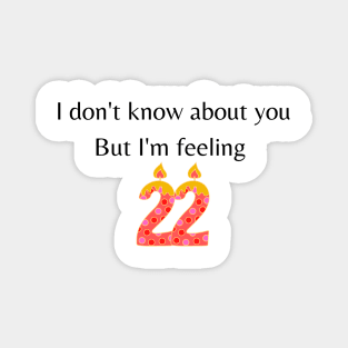 I don't know about you but I'm feeling 22 | Taylor Swift Magnet